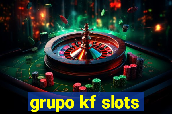 grupo kf slots